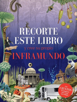 RECORTE ESTE LIBRO Y CREE SU PROPIO INFRAMUNDO