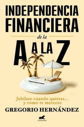 INDEPENDENCIA FINANCIERA: DE LA A A LA Z