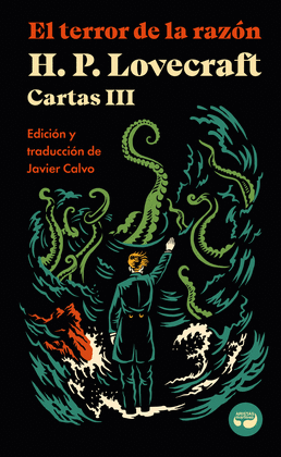 EL TERROR DE LA RAZON. CARTAS DE H. P. LOVECRAFT, VOL. III