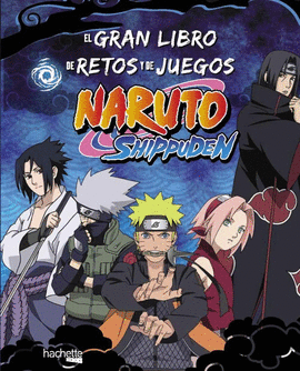 GRAN LIBRO DE RETOS Y DE JUEGOS NARUTO SHIPPUDEN, EL