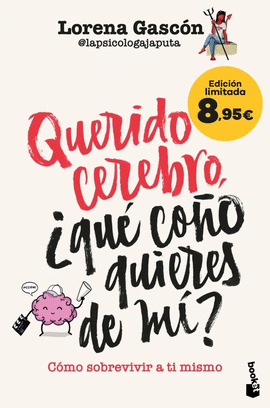 QUERIDO CEREBRO, ¿QUE COÑO QUIERES DE MI?