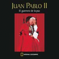 JUAN PABLO II, EL GUERRERO DE LA PAZ