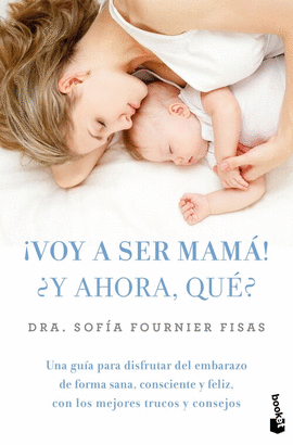 VOY A SER MAMA! Y AHORA QUE?