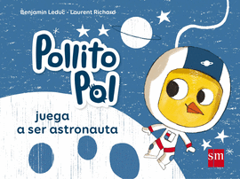 POLLITO POL JUEGA A SER ASTRONAUTA