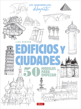 LOS CUADERNOS DEL DIBUJANTE. EDIFICIOS Y CIUDADES